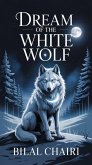 Dream of the White Wolf (eBook, ePUB) Dream of the White Wolf (eBook, ePUB)