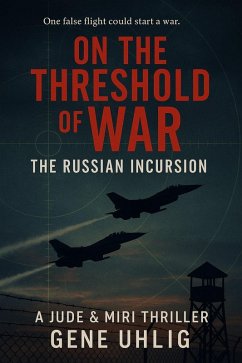 On The Threshold of War The Russian Incursion (Truth Imagined, #3) (eBook, ePUB) Cover On The Threshold of War The Russian Incursion (Truth Imagined, #3) (eBook, ePUB)