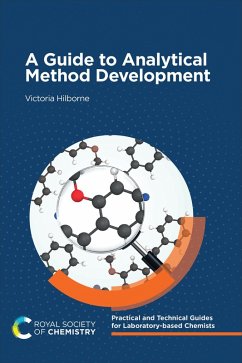 A Guide to Analytical Method Development (eBook, ePUB) - Hilborne, Victoria A Guide to Analytical Method Development (eBook, ePUB) - Hilborne, Victoria