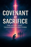 Covenant by Sacrifice (eBook, ePUB) Covenant by Sacrifice (eBook, ePUB)