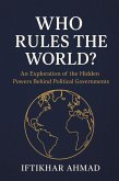 Who Rules The World? (eBook, ePUB) Who Rules The World? (eBook, ePUB)
