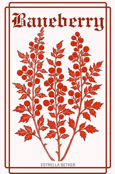 Baneberry (Journey Through the Dark, #3) (eBook, ePUB) Baneberry (Journey Through the Dark, #3) (eBook, ePUB)