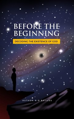 Cover Before The Beginning, Decoding the Existence of God (eBook, ePUB)