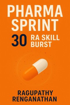 Pharma Sprint 30 - RA Skill Burst (eBook, ePUB) - Renganathan, Ragupathy