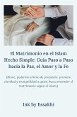 El Matrimonio en el Islam Hecho Simple: Guía Paso a Paso hacia la Paz, el Amor y la Fe (eBook, ePUB) El Matrimonio en el Islam Hecho Simple: Guía Paso a Paso hacia la Paz, el Amor y la Fe (eBook, ePUB)
