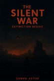 The Silent War: Extinction Begins (eBook, ePUB) The Silent War: Extinction Begins (eBook, ePUB)