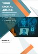 Your Digital Armor: A Beginner's Guide... - Bild 1