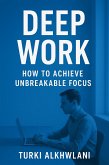 Deep Work: How to Achieve Unbreakable Focus (Time Management Series, #7) (eBook, ePUB)