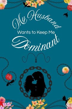 Cover My Husband Wants to Keep Me Dominant (eBook, ePUB)