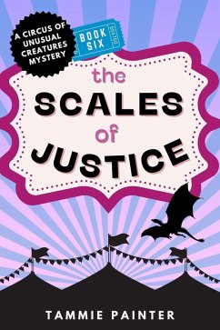 Cover The Scales of Justice (The Circus of Unusual Creatures, #6) (eBook, ePUB)