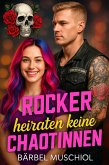 Rocker heiraten keine Chaotinnen (eBook, ePUB)