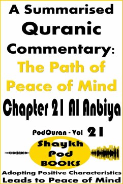 A Summarised Quranic Commentary: The Path of Peace of Mind - Chapter 21 Al Anbiya (eBook, ePUB) - Books, ShaykhPod