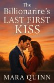 The Billionaire's Last First Kiss (eBook, ePUB)