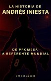 La historia de Andrés Iniesta (MÉS QUE UN CLUB) (eBook, ePUB)
