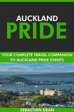 Cover Auckland Pride: Your Complete Travel Companion to Auckland Pride Events. (eBook, ePUB)