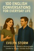 100 English Conversations For Everyday Life (eBook, ePUB) 100 English Conversations For Everyday Life (eBook, ePUB)