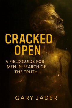 Cover Cracked Open: A Field Guide for Men in Search of the Truth (eBook, ePUB)