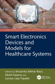 Smart Electronics Devices and Models for Healthcare Systems (eBook, ePUB) Smart Electronics Devices and Models for Healthcare Systems (eBook, ePUB)