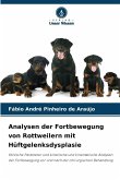 Analysen der Fortbewegung von Rottweilern mit Hüftgelenksdysplasie