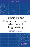 Principles and Practice of Forensic Mechanical Engineering (eBook, PDF) Principles and Practice of Forensic Mechanical Engineering (eBook, PDF)