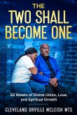 The Two Shall Become One: 52 Week Devotional for Divine Union, Love and Spiritual Growth (Married Couples Empowerment, #1) (eBook, ePUB) The Two Shall Become One: 52 Week Devotional for Divine Union, Love and Spiritual Growth (Married Couples Empowerment, #1) (eBook, ePUB)