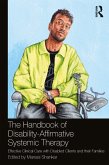 The Handbook of Disability-Affirmative Systemic Therapy (eBook, PDF) The Handbook of Disability-Affirmative Systemic Therapy (eBook, PDF)