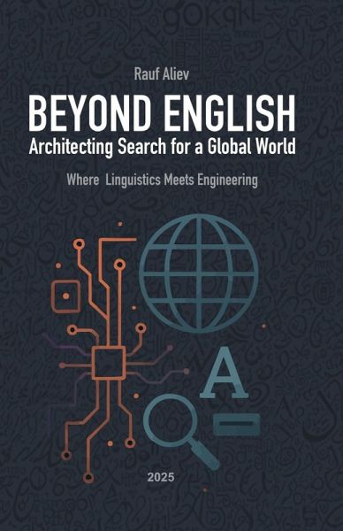 Beyond English: Architecting Search for a Global World (eBook, ePUB) Beyond English: Architecting Search for a Global World (eBook, ePUB)