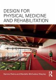 Design for Physical Medicine and Rehabilitation (eBook, PDF) Design for Physical Medicine and Rehabilitation (eBook, PDF)