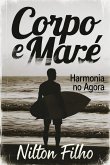 Corpo e Maré: Harmonia no Agora (eBook, ePUB) Corpo e Maré: Harmonia no Agora (eBook, ePUB)