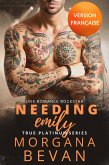 Needing Emily: une romance rockstar (True Platinum en français, #4.5) (eBook, ePUB) Needing Emily: une romance rockstar (True Platinum en français, #4.5) (eBook, ePUB)