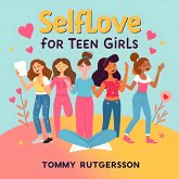 Selflove for Teen Girls (eBook, ePUB) Selflove for Teen Girls (eBook, ePUB)
