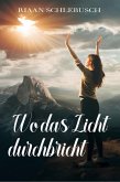 Wo das Licht durchbricht (eBook, ePUB) Wo das Licht durchbricht (eBook, ePUB)