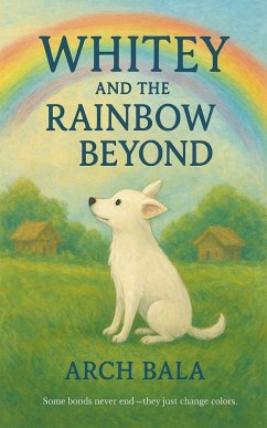 Cover Whitey and the Rainbow Beyond (The Patty & Whitey Chronicles, #2) (eBook, ePUB)