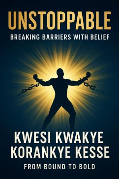 Cover Unstoppable: Breaking Barriers with Belief (eBook, ePUB)