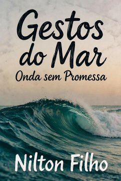 Cover Gestos do Mar: Onda sem Promessa (eBook, ePUB)