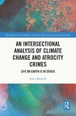 An Intersectional Analysis of Climate Change and Atrocity Crimes (eBook, ePUB) An Intersectional Analysis of Climate Change and Atrocity Crimes (eBook, ePUB)