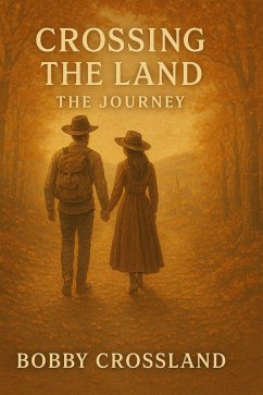 Cover Crossing The Land The Journey (eBook, ePUB)