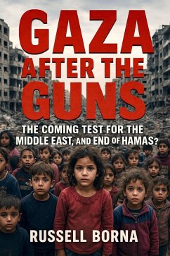 Cover Gaza After the Guns: The Coming Test for the Middle East, and the End of Hamas? (eBook, ePUB)