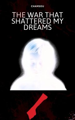 Cover The War That Shattered My Dreams (eBook, ePUB)