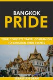 Bangkok Pride: Your Complete Travel Companion to Bangkok Pride Events. (eBook, ePUB) Bangkok Pride: Your Complete Travel Companion to Bangkok Pride Events. (eBook, ePUB)