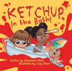Ketchup in the Bath (eBook, ePUB)