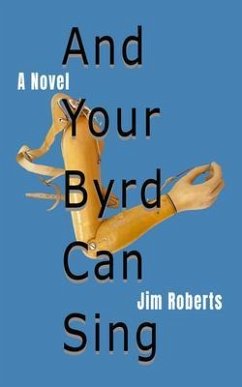 And Your Byrd Can Sing (eBook, ePUB) - Roberts, Jim