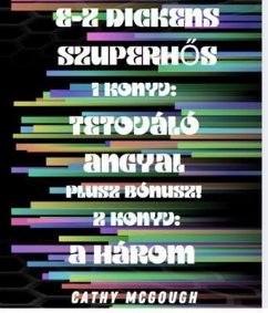 E-Z DICKENS SZUPERHOS 1 ÉS 2 KÖNYV HUNGARIAN EDITION: TETOVÁLÓ ANGYAL (eBook, ePUB) - McGoughj, Cathy