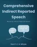 Comprehensive Indirect Reported Speech (eBook, ePUB) Comprehensive Indirect Reported Speech (eBook, ePUB)
