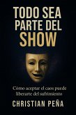Todo Sea Parte Del Show (Despertar del Engaño, #8) (eBook, ePUB)