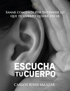 ESCUCHA TU CUERPO (eBook, ePUB) - Salazar, Carlos Andres Rivas