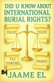 Did U Know About International Burial Rights? (eBook, ePUB)