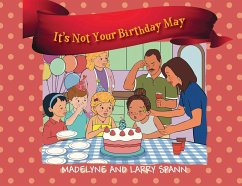 It's Not Your Birthday May (eBook, ePUB) - Spann, Madelyne; Spann, Larry