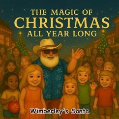 The Magic of Christmas All Year Long (eBook, ePUB) - Santa, Wimberley's