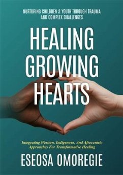 Healing Growing Hearts (eBook, ePUB) - Omoregie, Eseosa
